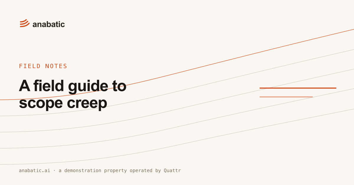 A field guide to scope creep — Anabatic, field notes